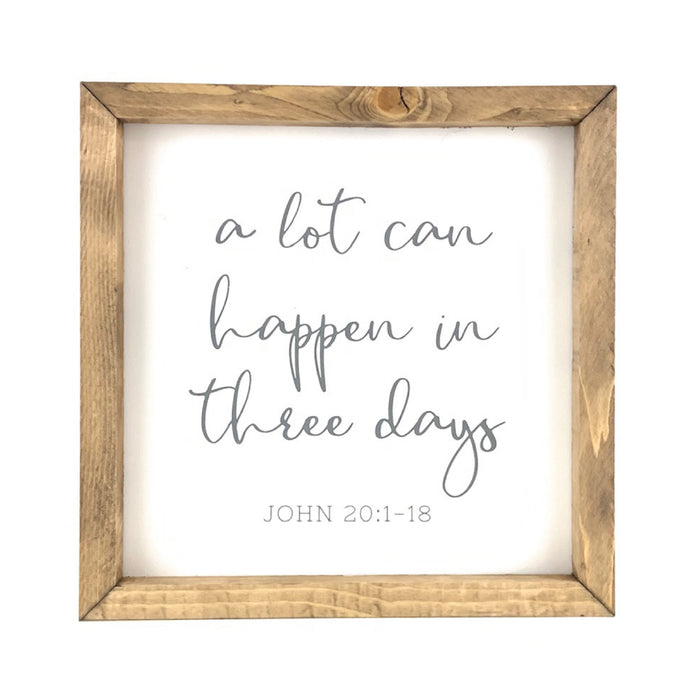 A Lot Can Happen in Three Days Framed Saying
