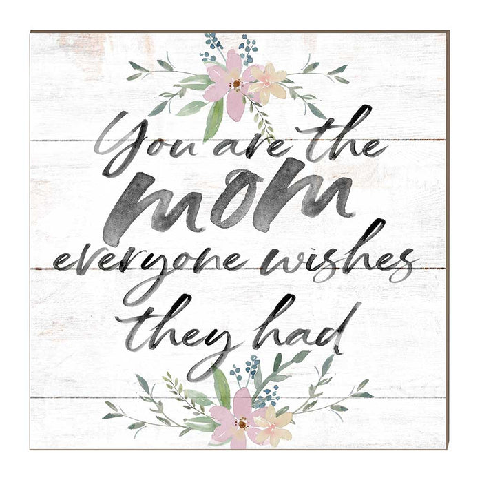 10x10 Mom Everyone Wishes Sign
