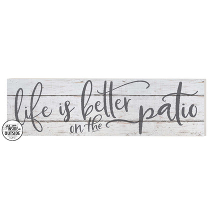 35x10 Indoor Outdoor Whitewash Sign Life is Better on Patio
