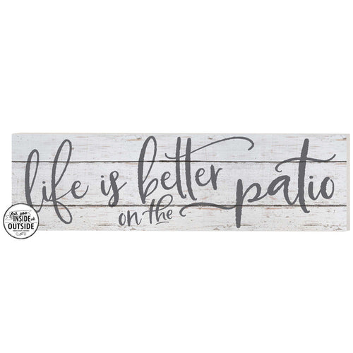 35x10 Indoor Outdoor Whitewash Sign Life is Better on Patio