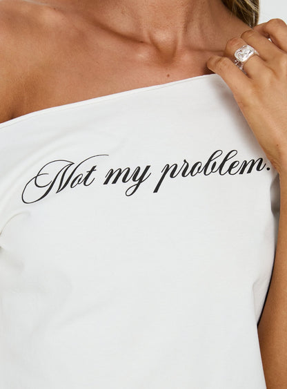 Not My Problem Loose Graphic Baby Tee White