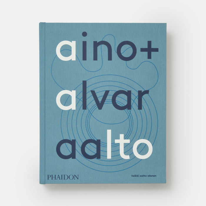 Aino + Alvar Aalto: A Life Together