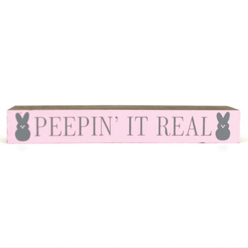 Peepin' It Real <br>Shelf Saying