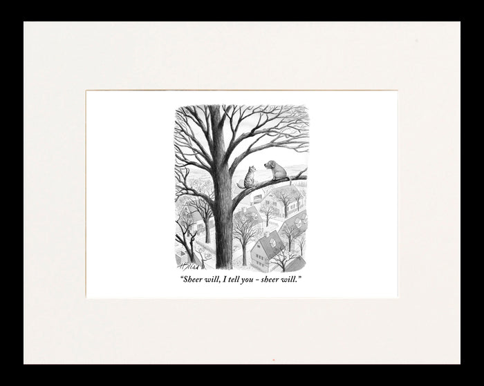 Sheer Will, I Tell You Cartoon Print