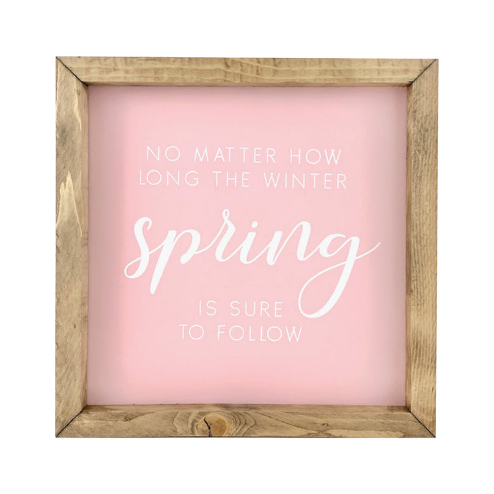 Spring Is Sure To Follow Framed Saying