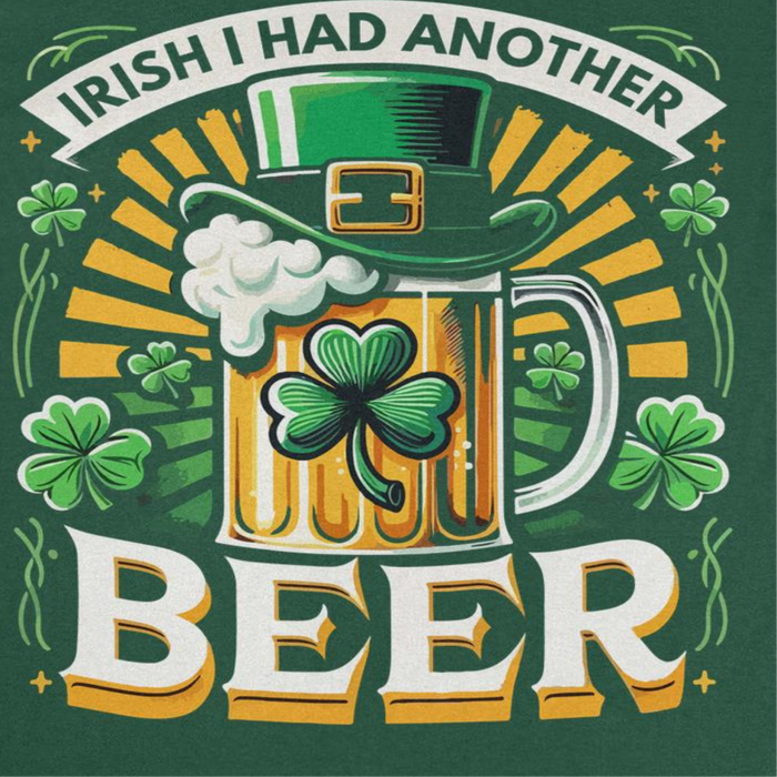 St. Patricks Day I Had Another Beer T-Shirt