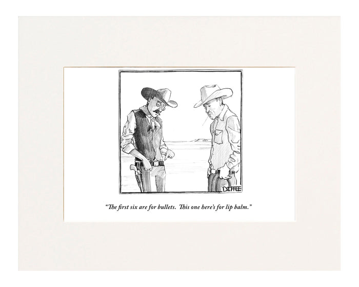 "The first six are for bullets. This one here's for lip balm." (One cowboy to another about his gun belt.)