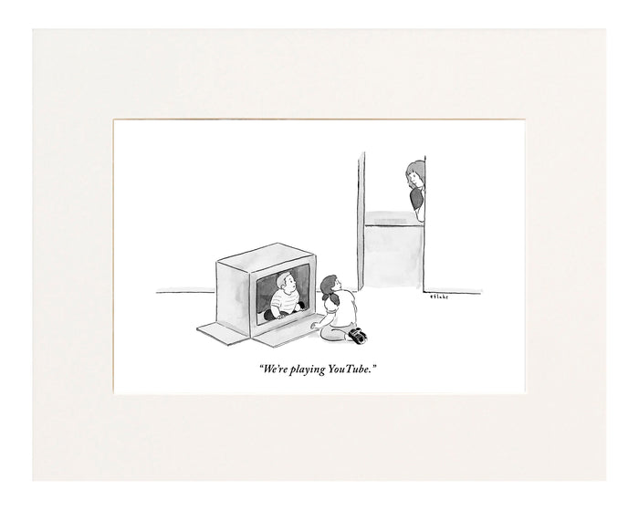 "We're playing YouTube."