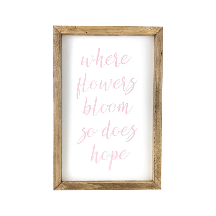 Where Flowers Bloom Framed Saying