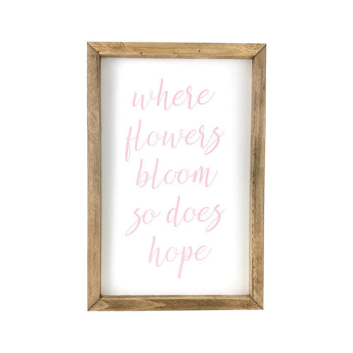 Where Flowers Bloom Framed Saying