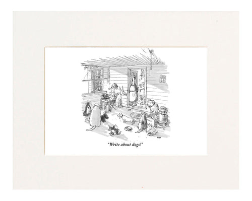 "Write about dogs!" (Woman to man at typewriter in a dumpy house filled with dogs.)
