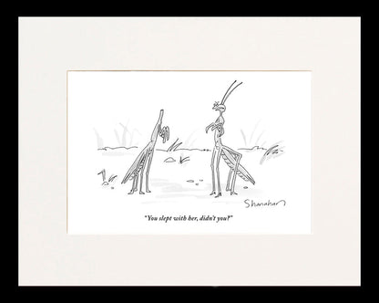 You Slept with Her, Didn't You Cartoon Print